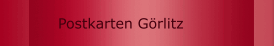 Postkarten G&ouml;rlitz